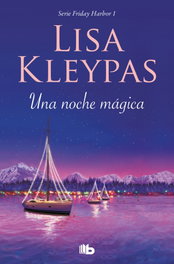 Una noche mágica (Friday Harbor 1), Lisa Kleypas - B DE BOLSILLO