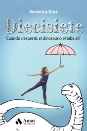 AMAT EDITORIAL Diecisiete. Cuando desperté, el dinosaurio estaba allí