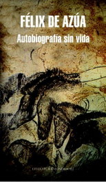 Autobiografía sin vida, Félix de Azúa - MONDADORI