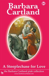 A Steeplechase for Love, Barbara Cartland - BARBARA CARTLAND.COM (IBD)