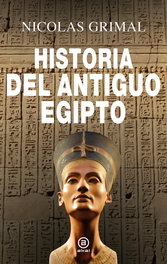 AKAL, HISTORIA DEL ANTIGUO EGIPTO, Nicolas Grimal - AKAL