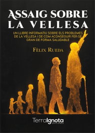 Assaig sobre la vellesa, Felix Rueda - TERRA IGNOTA