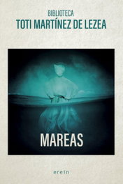 Mareas, Toti Martínez de Lezea - EREIN EDITORIAL