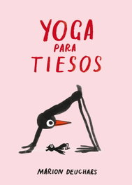 LUNWERG EDITORES, Yoga para tiesos - Marion Deuchars