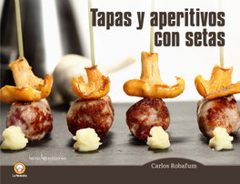 Tapas y aperitivos con setas, Carlos Robafum - Lectio