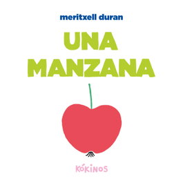 Una manzana, Meritxell Martínez Duran - KOKINOS EDITORIAL
