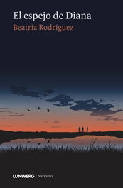 El espejo de Diana, Beatriz Rodríguez - LUNWERG EDITORES