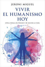 La Llave Vivir el humanismo hoy, Jeroni Miguel - La Llave