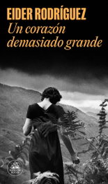 UN CORAZÓN DEMASIADO GRANDE, Eider Rodríguez - RANDOM HOUSE