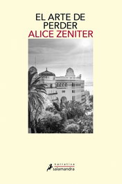 El arte de perder, Alice Zeniter - SALAMANDRA