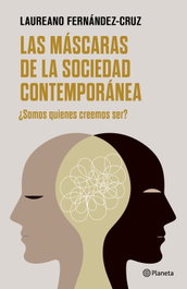 Las máscaras de la sociedad contemporánea, Laureano Fernández-Cruz - PLANETA