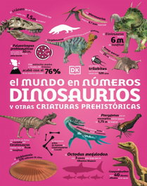 DORLING KINDERSLEY (DK) EL MUNDO EN NÚMEROS: DINOSAURIOS Y OTRAS