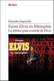 From Elvis in Memphis. La última gran evasión de Elvis, Eduardo Izquierdo - EFE EME