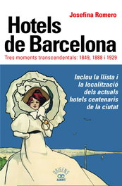 Hotels de Barcelona. Tres moments transcendentals: 1849, 1888 i 1929, Josefina Romero - ALBERTI EDITOR