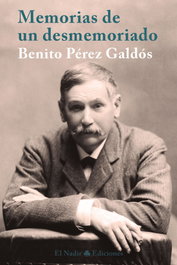 Memorias de un desmemoriado, Benito Pérez Galdós - EL NADIR