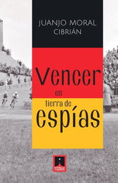 Vencer en tierra de espías, Juan José Moral Cibrián - ESTRELLA DEL NORTE EDICIONES