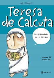 Teresa de Calcuta. (Me llamo), Carmen Gil Martínez - PARRAMON