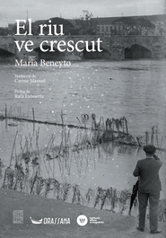 El riu ve crescut, Maria Beneyto - DRASSANA