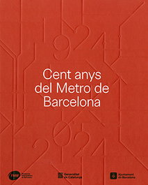 Cent anys del metro de barcelona 1924-2024, Xavier Casinos, Gustau Orio - GENERALITAT DE CATALUNYA
