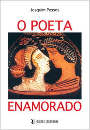 O Poeta Enamorado, Joaquim Pessoa - EDIÇOES ESGOTADAS
