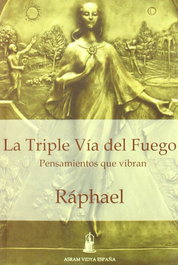 ASRAM VIDYA ESPAÑA La triple vía del fuego, Raphael - ASRAM VIDYA ESPAÑA