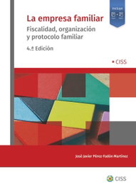 La empresa familiar (4.ª Edición), José Javier Pérez-Fadón Martínez - CISS