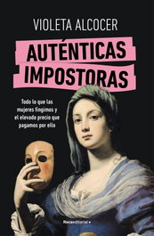 Auténticas impostoras, Violeta Alcocer - ROCA EDITORIAL