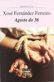 Agosto do 36, Xosé Fernández Ferreiro - XERAIS