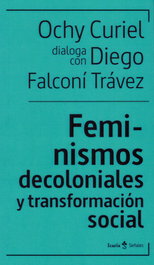 Feminismos decoloniales y transformacion social, Ochy Curiel y Diego Falconí Trávez - ICARIA