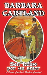 Seu Reino Por Um Amor, Barbara Cartland - BARBARA CARTLAND EBOOKS (IBD)
