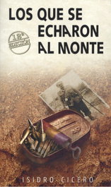 Los que se echaron al monte, Isidro Cicero - Ediciones Tantin