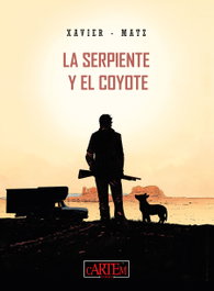 La serpiente y el coyote, Xavier - Matz - CARTEM COMICS