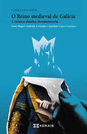 O reino medieval de Galicia, Xosé Miguel Andrade Cernadas - XERAIS