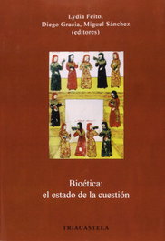 Bioética el estado de la cuestión, Feito, Lydia/ Garcia, Diego/Sanchez, M. - TRIACASTELA