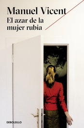 El azar de la mujer rubia, Manuel Vicent - DEBOLSILLO