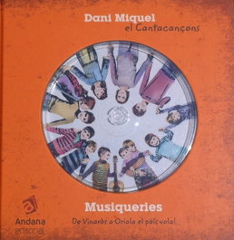 Musiqueries de Vinaros a Oriola el Pais Vola!, Antich Miquel - ANDANA