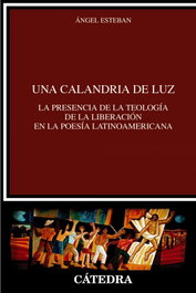 Una calandria de luz, Ángel Esteban - CATEDRA