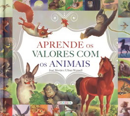 Aprende os valores com os animais, Jose Moran/Wensell, Ulises - GIRASSOL EDIÇOES