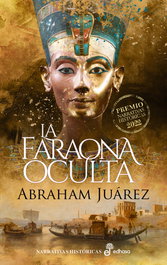 La faraona oculta, Abraham Juárez - EDHASA EDITORIAL