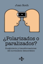 ¿Polarizados o paralizados?, Juan Roch - TECNOS