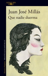 Que nadie duerma, Juan José Millás - ALFAGUARA