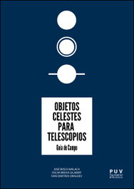 Objetos celestes para telescopios, José Bosch Bailach - PUV.(PUB.UNIVERSITAT VALENCIA)