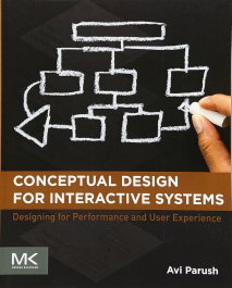 MORGAN KAUFMANN Conceptual Design for Interactive Systems : Designing for Performance and User E