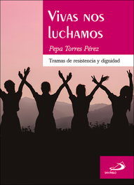 Vivas nos luchamos, Pepa Torres Pérez - SAN PABLO EDITORIAL