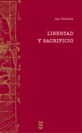 Libertad y sacrificio, Jan Patocka - SIGUEME