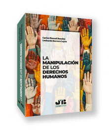 La manipulación de los Derechos Humanos, Carlos Manuel Rosales - BOSCH TEXT