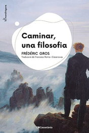 Caminar, una filosofía, Frédéric Gros - COSSETANIA EDICIONS