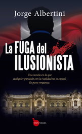 La fuga del ilusionista, Jorge Albertini - Almuzara Editorial