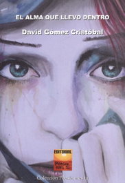 EDITORIAL POESIA ERES TU, EL ALMA QUE LLEVO DENTRO, David Gómez Cristóbal