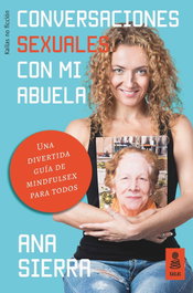 CONVERSACIONES SEXUALES CON MI ABUELA, Ana Sierra Sánchez - KAILAS